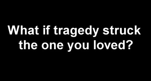 What if tragedy....